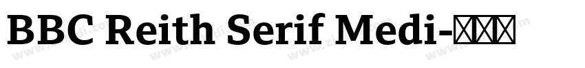 BBC Reith Serif Medi字体转换 BBC Reith Serif Medi字体转换
